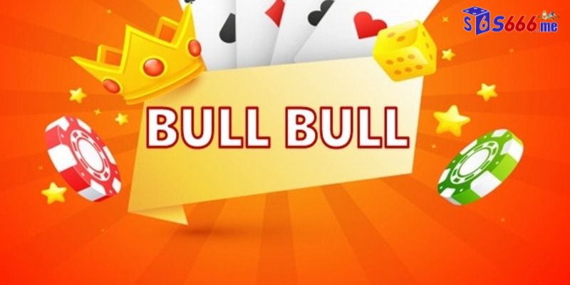 cách chơi bull bull